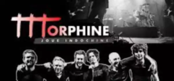 MORPHINE Joue Indochine - Tribute Indochine 
